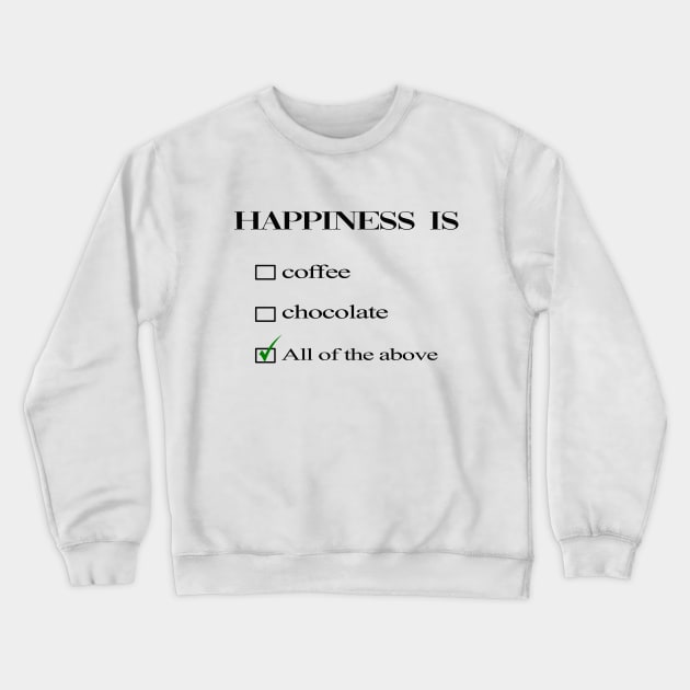 happiness is coffee&chocolate Crewneck Sweatshirt by cloud